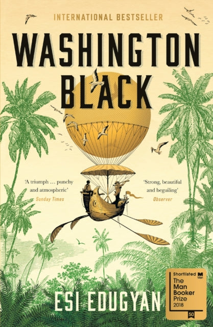 Washington Black - Shortlisted for the Man Booker Prize 2018