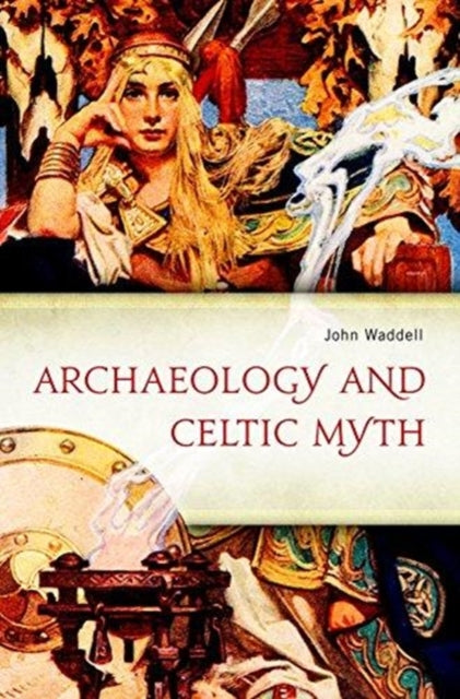 Archaeology and Celtic Myth