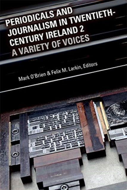 Periodicals and Journalism in Twentieth-Century Ireland 2 - A variety of voices