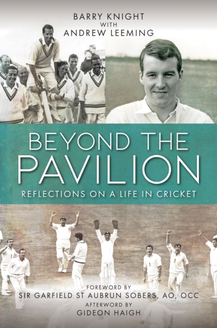 Beyond The Pavilion - Reflections on a Life in Cricket