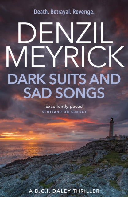 Dark Suits and Sad Songs: A DCI Daley Thriller