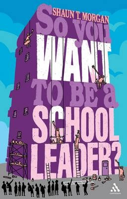 SO YOU WANT TO BE A SCHOOL LEADER?