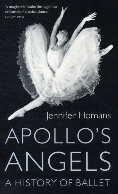 Apollo'S Angels: a History of Ballet