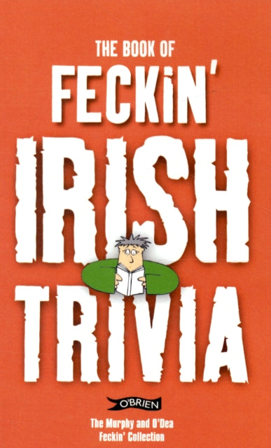 Book of Feckin' Irish Trivia