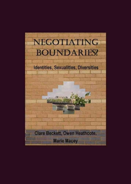 Negotiating Boundaries?: Identities, Sexualities, Diversities