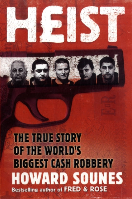 Heist: The True Story of the World's Biggest Cash Robbery
