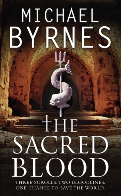 The Sacred Blood: The thrilling sequel to The Sacred Bones, for fans of Dan Brown