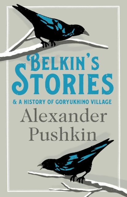 Belkin's Stories: And, a History of Goryaukhino Village