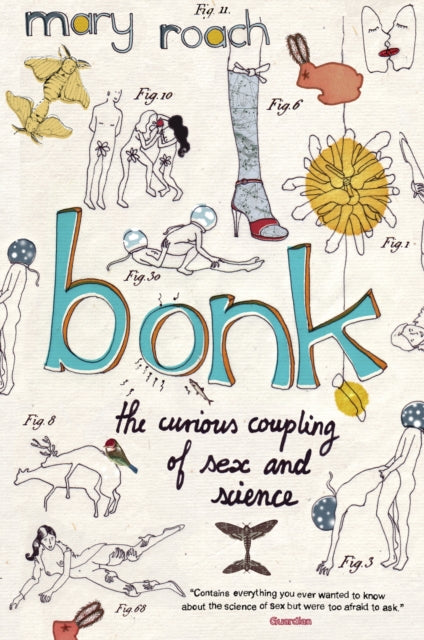 Bonk: The Curious Coupling Of Sex And Science