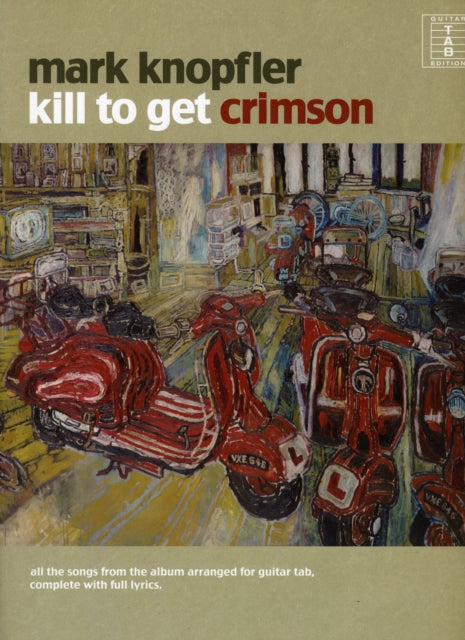 Mark Knopfler: Kill to Get Crimson (Tab)