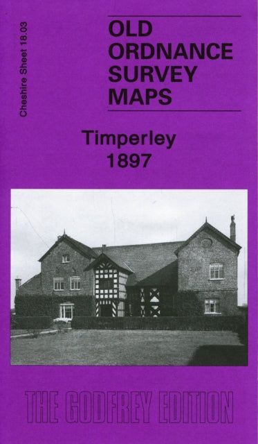Timperley 1897: Cheshire Sheet 18.03