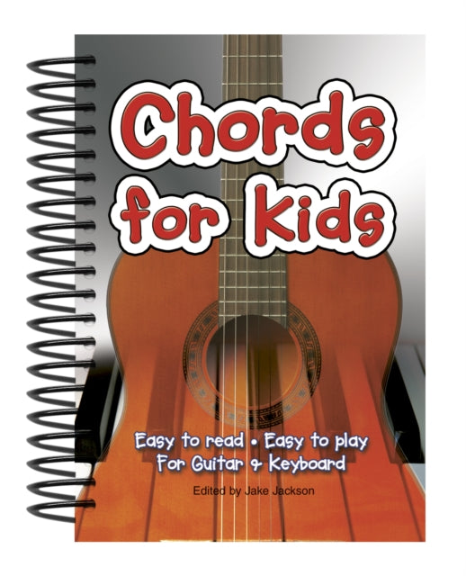 Chords for Kids: Easy to Read - Easy to Play - for Guitar and Keyboard
