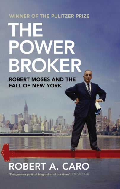 The Power Broker - Robert Moses and the Fall of New York