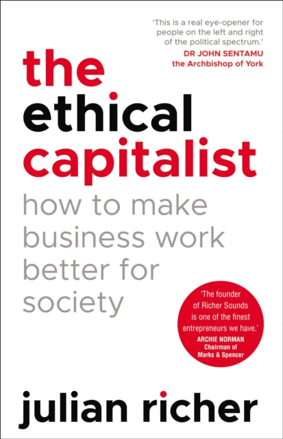 ETHICAL CAPITALIST: HOW TO MAKE BUSINESS