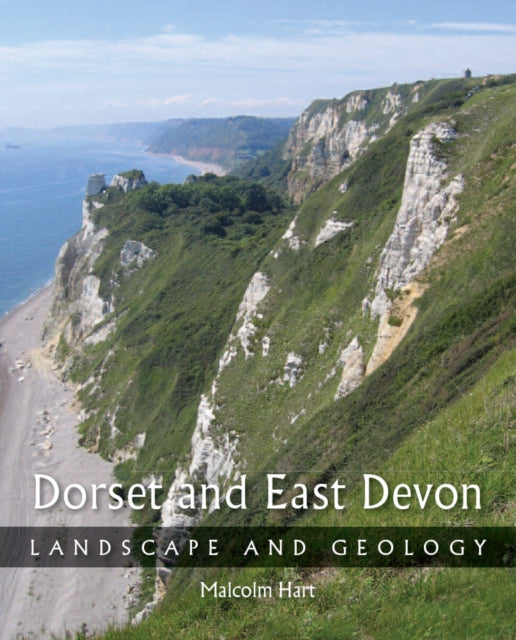 Dorset and East Devon: Landscape and Geology