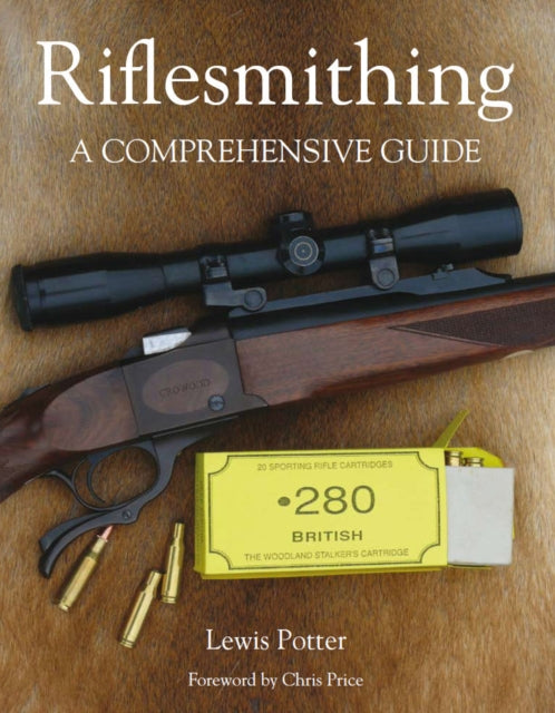 Riflesmithing - A Comprehensive Guide