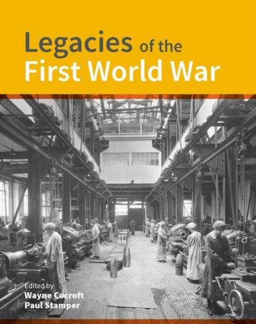 Legacies of the First World War: Building for total war 1914-1918