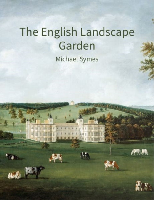 The English Landscape Garden - A survey