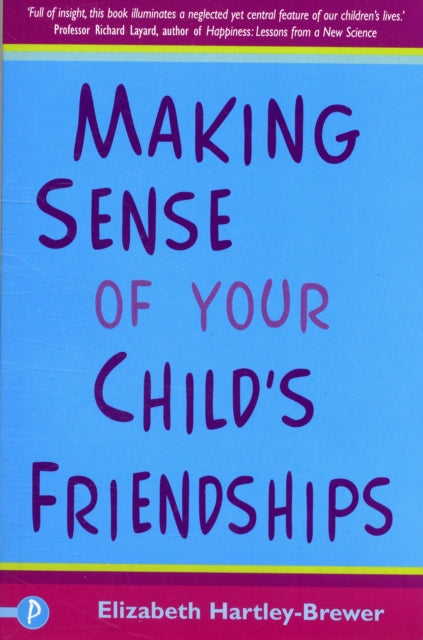 Making Sense of Your Child’s Friendships