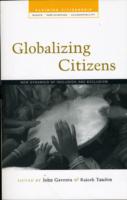Globalizing Citizens: New Dynamics of Inclusion and Exclusion