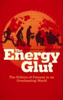 The Energy Glut: The Politics of Fatness in an Overheating World