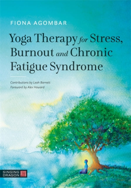 YOGA THERAPY FOR STRESS, BURNOUT AND CHRONIC FATIG