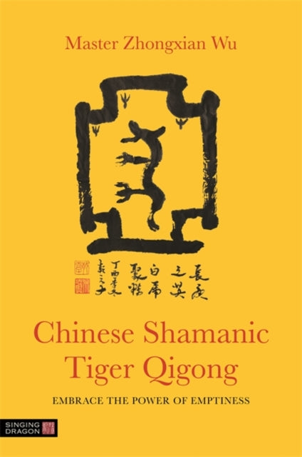 Chinese Shamanic Tiger Qigong - Embrace the Power of Emptiness