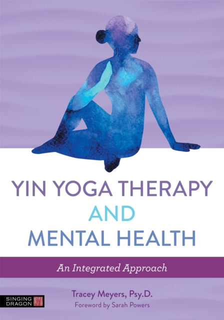 Yin Yoga Therapy and Mental Health - An Integrated Approach