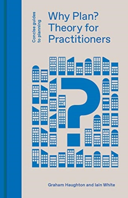 WHY PLAN?: THEORY FOR PRACTITIONERS