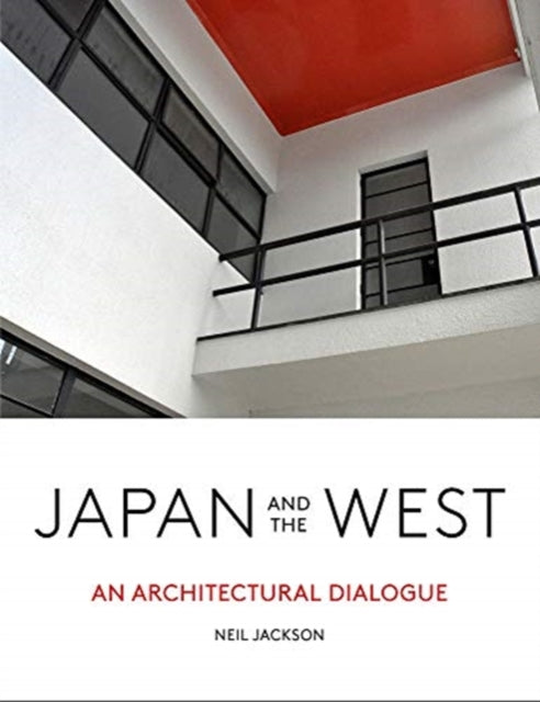 Japan and the West - An Architectural Dialogue