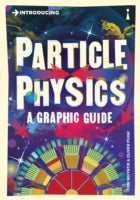 Introducing Particle Physics: A Graphic Guide