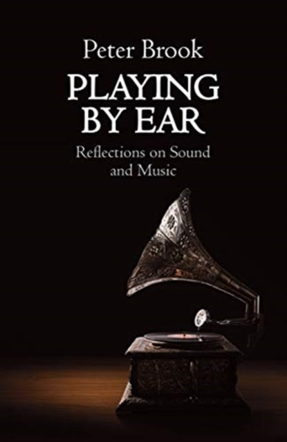 Playing by Ear - Reflections on Music and Sound