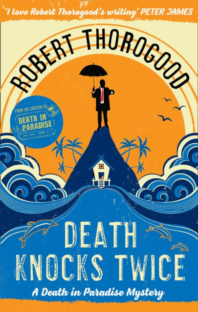 Death Knocks Twice - A Death in Paradise Novel