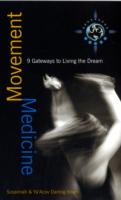 Movement Medicine: How to Awaken, Dance and Live Your Dreams