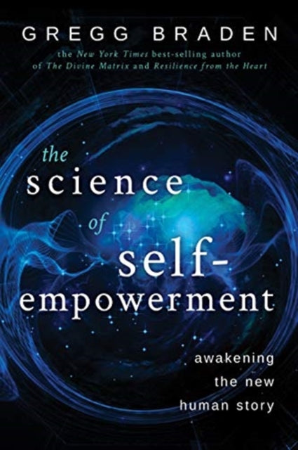 The Science of Self-Empowerment - Awakening the New Human Story