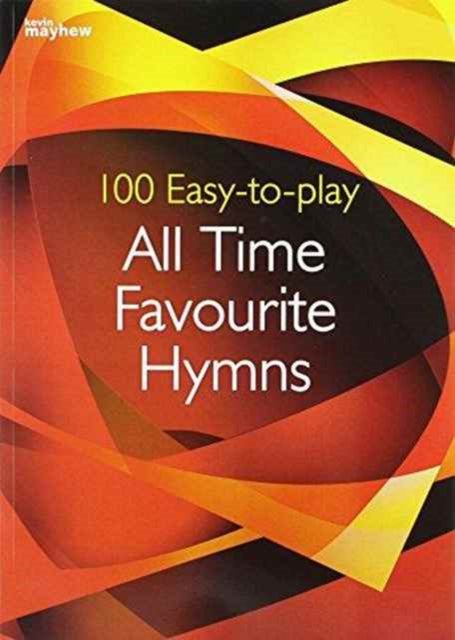 100 EASY TO PLAY ALL TIME FAVOURITE HYMN