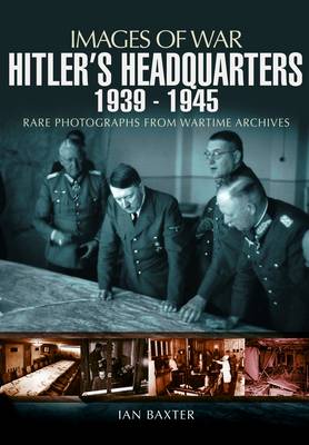 Hitler's Headquarters 1939 -1945
