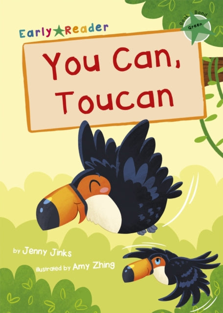 You Can, Toucan - (Green Early Reader)