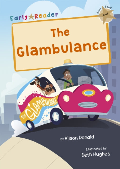 The Glambulance - (Gold Early Reader)