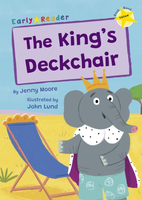 The King's Deckchair - (Yellow Early Reader)