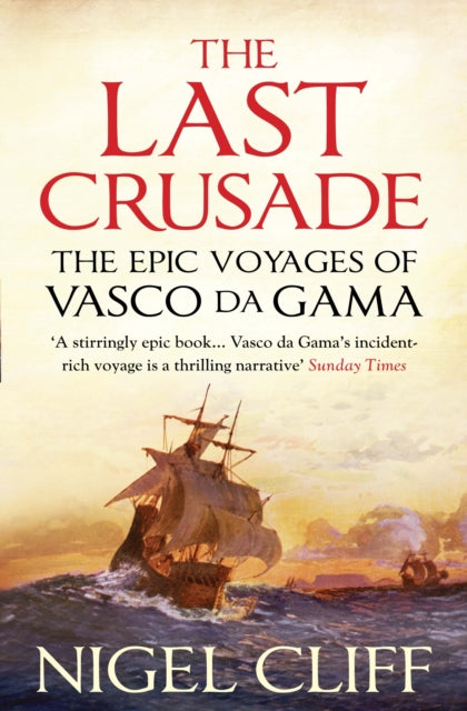 The Last Crusade: The Epic Voyages of Vasco da Gama