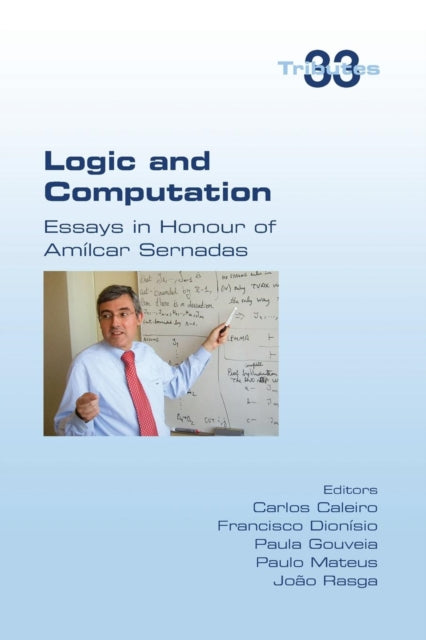 Logic and Computation - Essays in Honour of Amilcar Sernadas