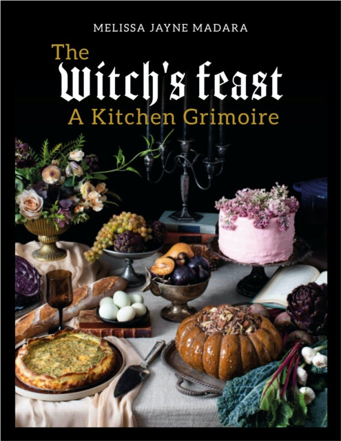 The Witch's Feast - A Kitchen Grimoire