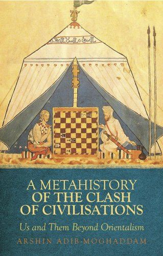 Metahistory of the Clash of Civilisations: Us and Them Beyond Orientalism