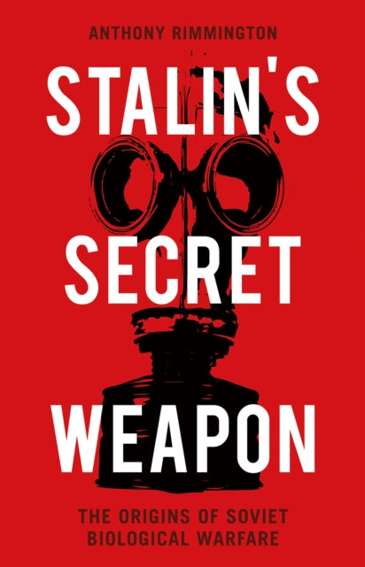 Stalin's Secret Weapon - The Origins of Soviet Biological Warfare