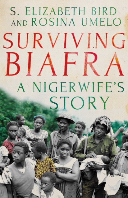 Surviving Biafra - A Nigerwife's Story