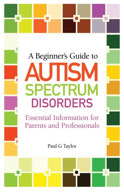 Beginner's Guide to Autism Spectrum Disorders