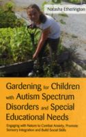 Gardening for Children with Autism Spectrum Disorders and Special Educational Needs