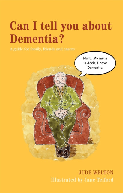 Can I tell you about Dementia?: A guide for family, friends and carers