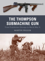 The Thompson Submachine Gun: From Prohibition Chicago to World War II